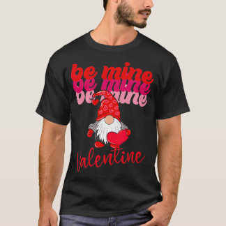 T-shirt Saint Valentin Gnome Be Mine Cadeaux Valentine