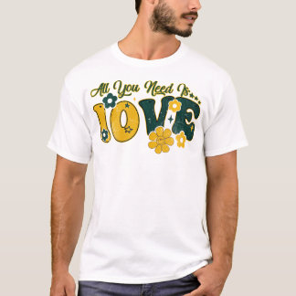 T-shirt Saint Valentin Tout ce dont vous avez besoin est 1