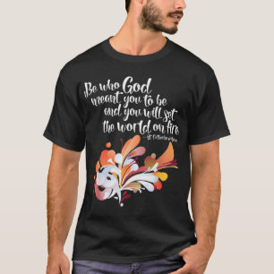 T-shirt Sainte Catherine de Sienne met le monde sur le feu