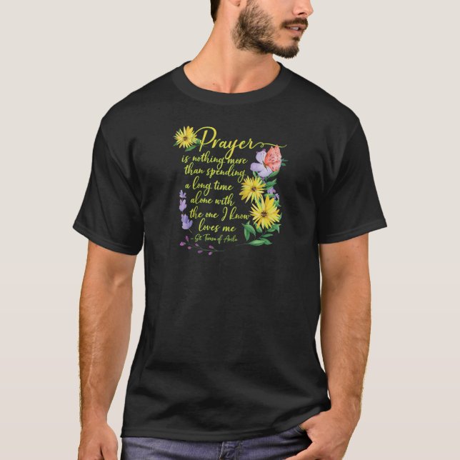 T-shirt Sainte Thérèse d'Avila Citation Belle prière catho (Devant)
