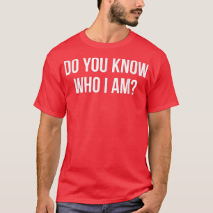 T-shirt Sais-Tu Qui Je Suis ?