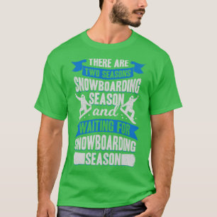 T-shirt Saison de snowboard Sport Snowboardeur Cadeau