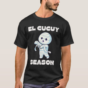 T-shirt Saison El Cucuy - Drôle espagnol Halloween mexicai