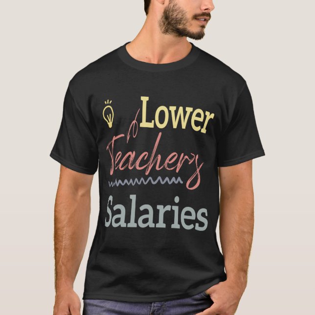T-shirt Salaires des enseignants inférieurs (Devant)
