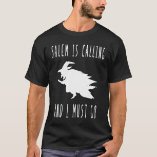 T-shirt Salem appelle et je dois aller sorcière