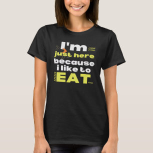 T-shirt Salle De Sport Juste Ici Parce Que J'Aime Manger F