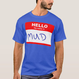 T-shirt Salut, je m'appelle Mud