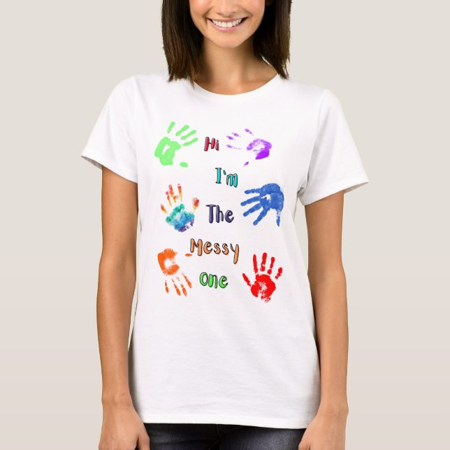 T-shirt Salut, je suis The Messy One - Paint Handprints (Devant)