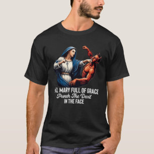 T-shirt Salut Marie Pleine de grâce Punch le diable dans l