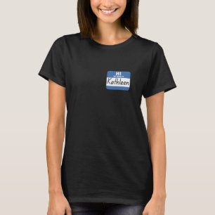 T-shirt Salut Mon Nom est Kathleen Étiquette de Nom Drôle