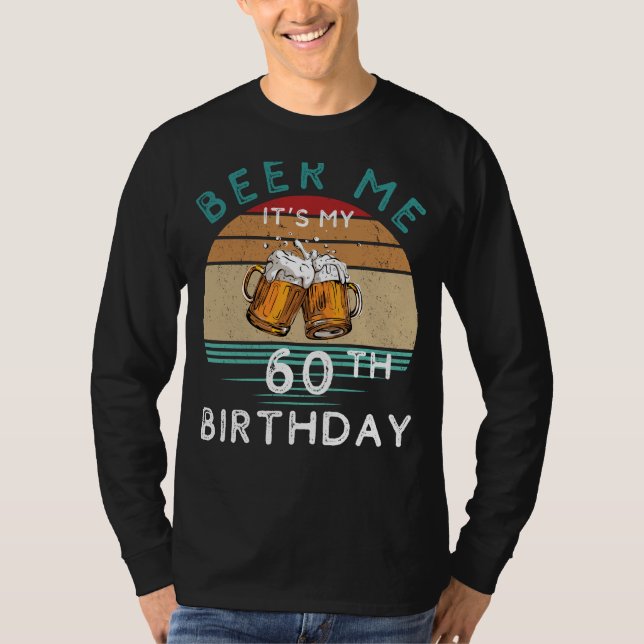 T-shirt Salutations à 60 ! Bière moi C'est mon 60e anniver (Devant)