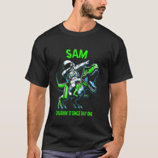 T-shirt Sam Crushin' It Since Day One Astronaut Dinosaur C