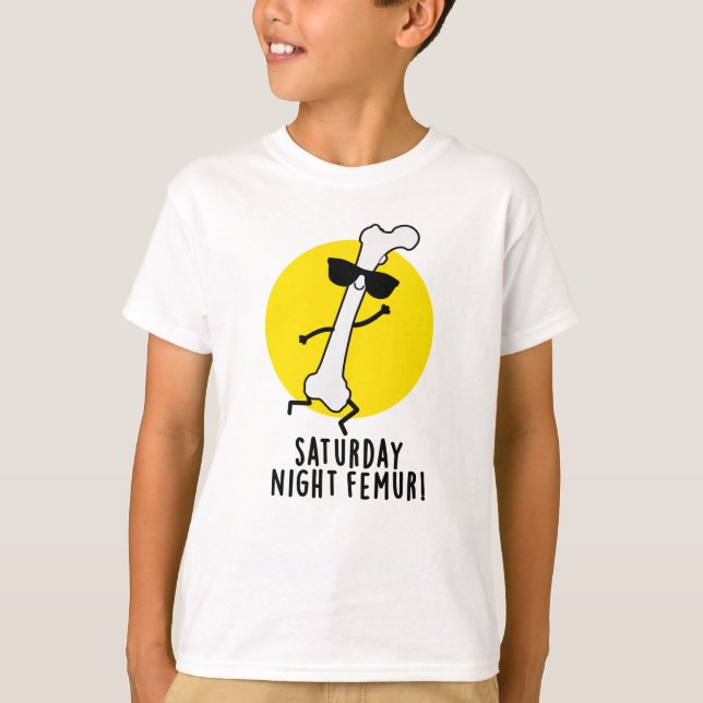 T-shirt Samedi Soir Femur Amusant Pun Os (Devant)