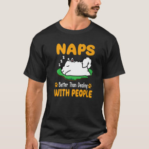 T-shirt Samoyed Chien Naps Mieux Que de traiter avec les g