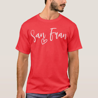 T-shirt San Fran Love San Francisco My Home Femmes
