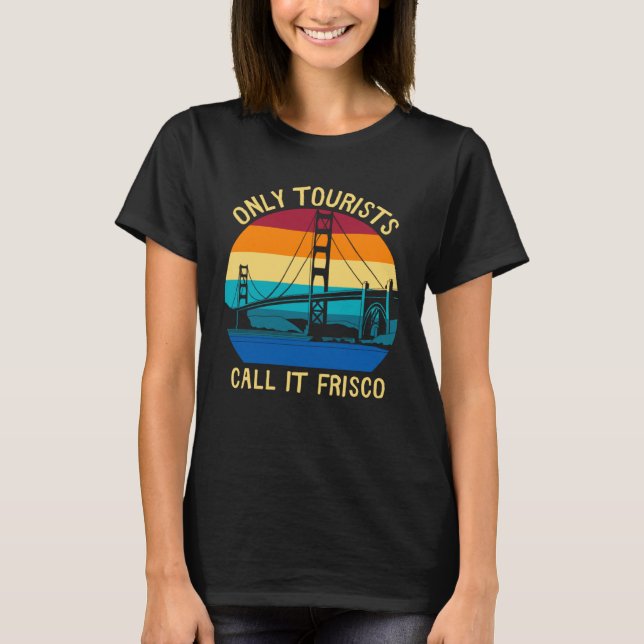 T-shirt San Francisco Tourists Souvenir (Devant)