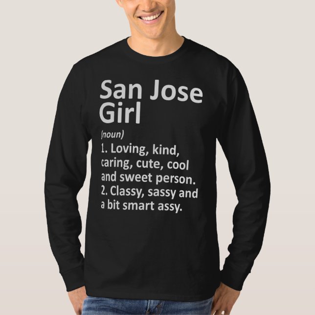 T-shirt San Jose Girl Ca California Funny City Home Roots (Devant)