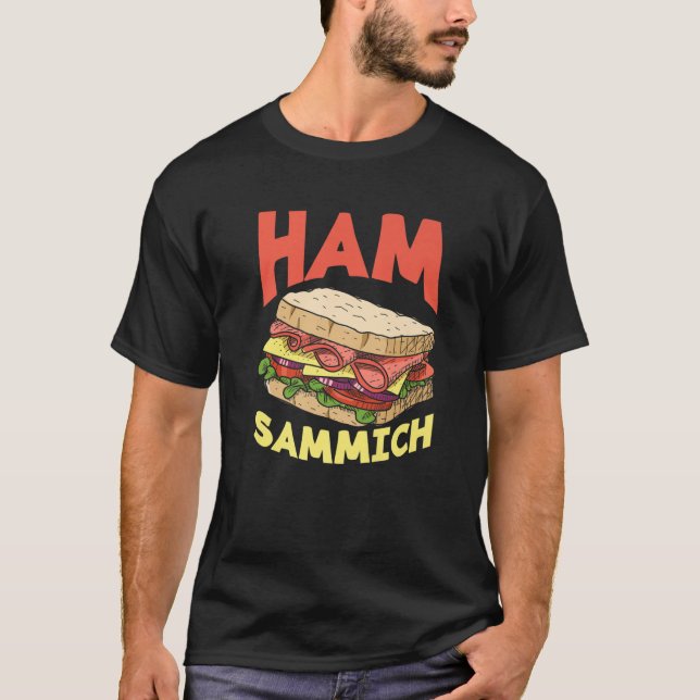 T-shirt Sandwich au jambon Sammich Lover Sandwich amusant (Devant)