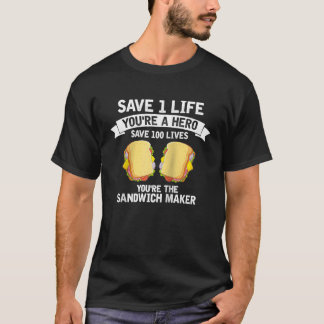 T-shirt Sandwich Maker Sauver des vies Infirmière Citation