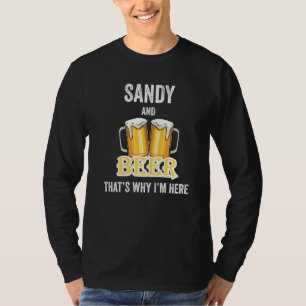 T-shirt Sandy And Beer C'est pour ça que je suis ici