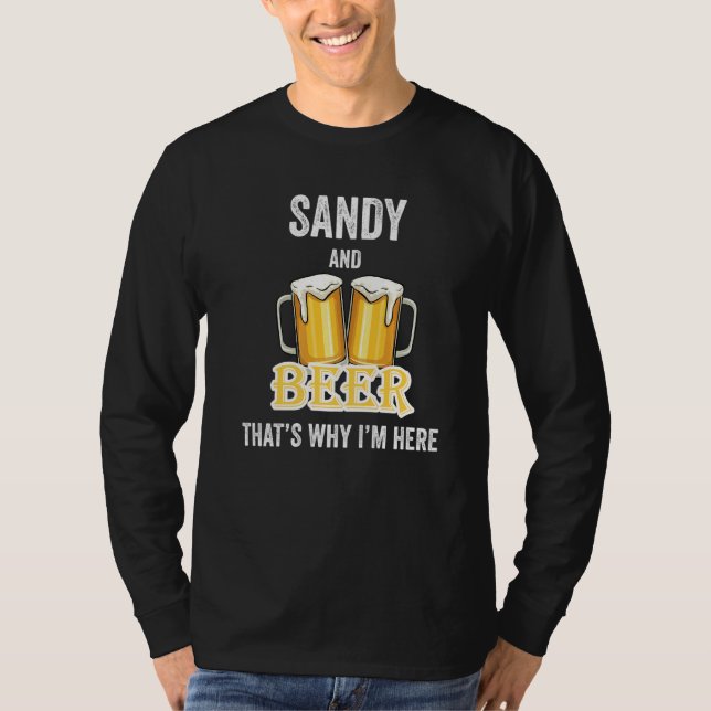 T-shirt Sandy And Beer C'est pour ça que je suis ici (Devant)