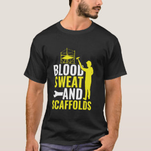 T-shirt Sang Sueur et Échafaudages - Monteur d'échafaudage