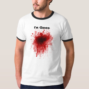 T-shirt Sanglant drôle je suis bon