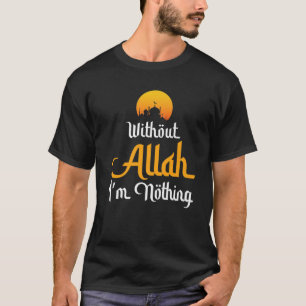 T-shirt Sans Allah, je ne suis rien de la nouveauté musul