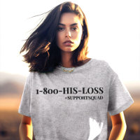 Sans apologisme favorable : "1-800-HIS-LOSS"
