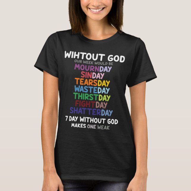 T-shirt Sans Dieu, Notre Semaine Serait Un Religieux Chrét (Devant)