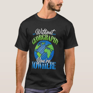 T-shirt Sans Géographie Vous êtes Nulle Part - Amoureux de