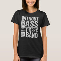 Sans la basse Il n'y a pas de bassiste de bande