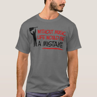 T-shirt Sans la vie musicale serait une erreur