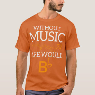 T-shirt Sans Musique, La Vie Bb