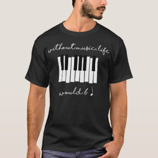 T-shirt Sans Musique La Vie Serait Plat B Flat Piano Funn