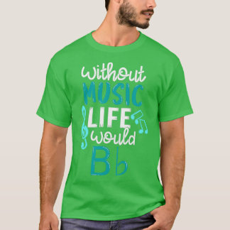 T-shirt Sans Musique La Vie Serait Plat Drôle Donné Musiqu