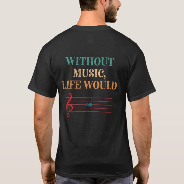 T-shirt Sans Musique La Vie Serait Plat Notes Musicales (Dos)