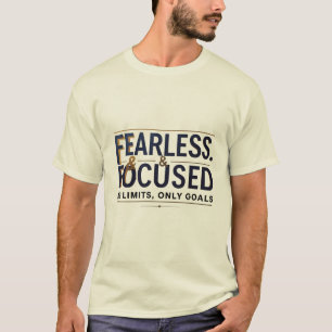 T-shirt Sans peur et focalisé Pas de limites seulement Obj