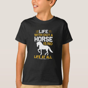 T-shirt Sans un Cheval, il n'y a aucune Vie