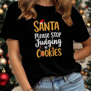 T-shirt Santa Arrête de Juger Mes Cookies Drôle de Noël