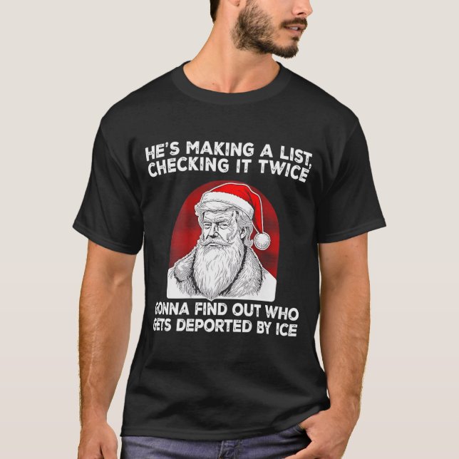 T-shirt Santa Claus He's Making A List Checking It Twice ( (Devant)