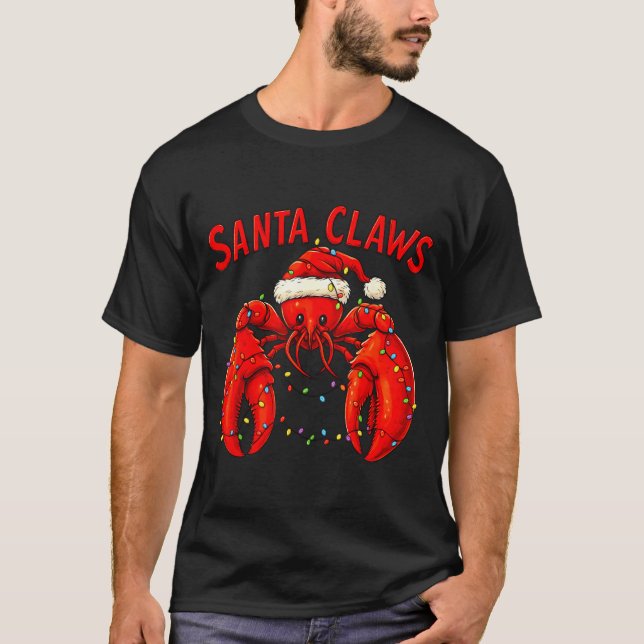 T-shirt Santa Claws Funny Christmas Lobster With Lights  (Devant)