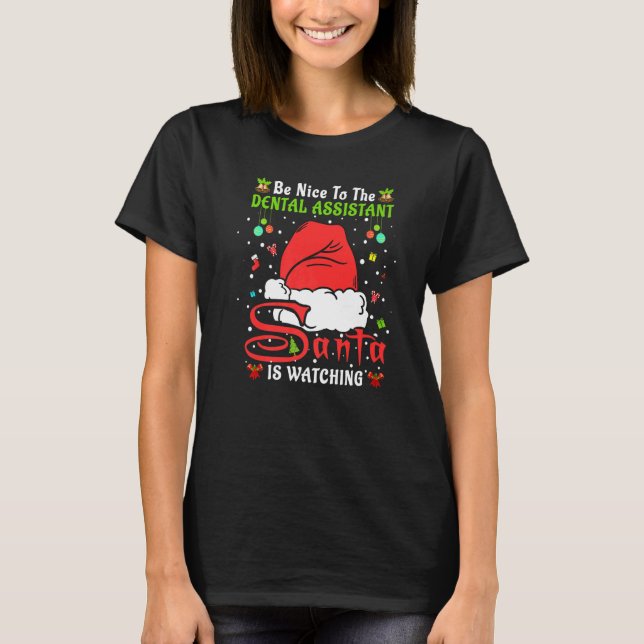 T-shirt Santa Xmas Pajamas Be Nice To The Dental Assistant (Devant)