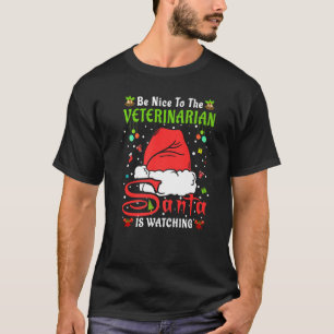 T-shirt Santa Xmas Pajamas Be Nice To The Veterinarian Chr