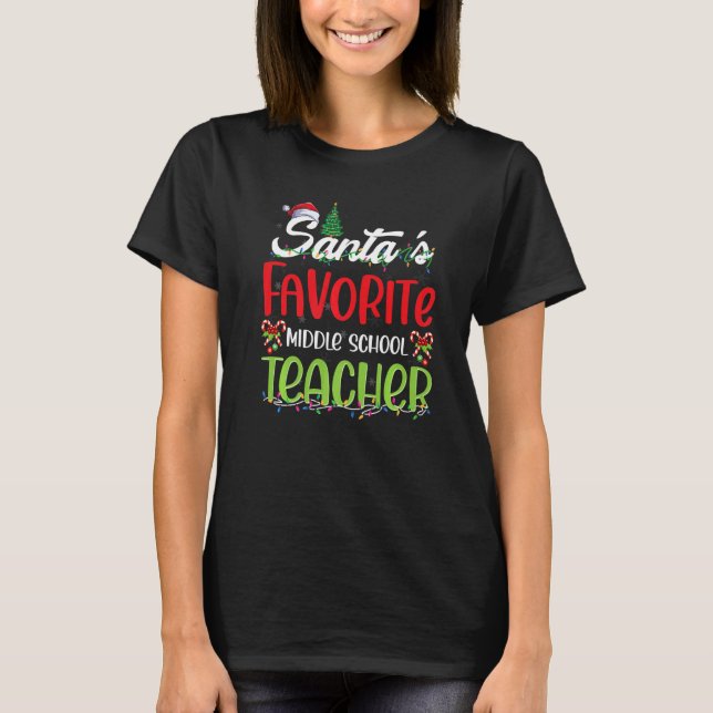 T-shirt Santa's Favorite middle school Teachers Christmas  (Devant)