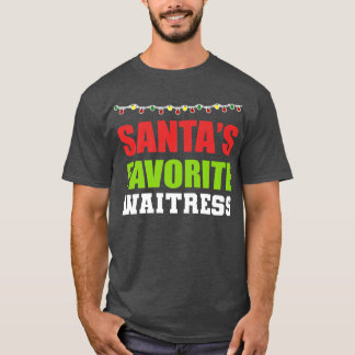 T-shirt Santas Most Favorite Waitress Dedicated Waitress 