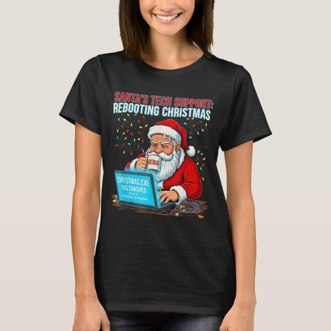 T-shirt Santa's Tech Suprt_ Rebooting Christmas Funny  (Devant)