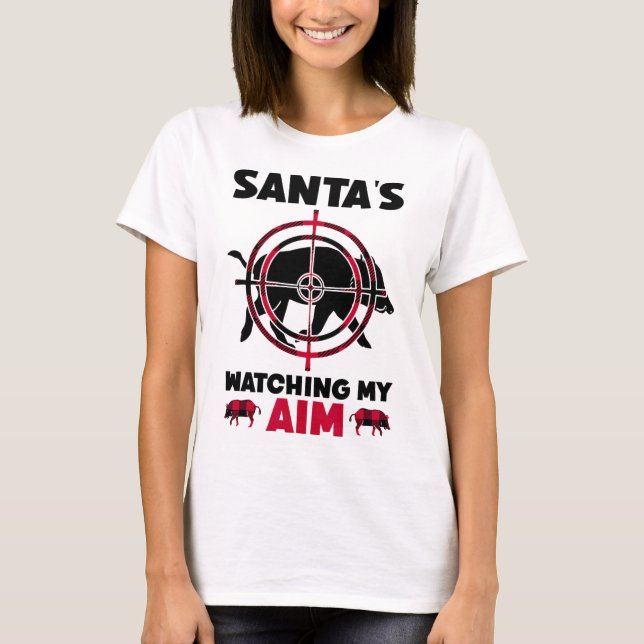 T-shirt Santa's Watching My Aim - Boar Hog Hunting  (Devant)