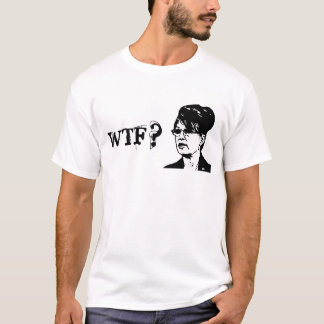 T-shirt Sarah Palin - WTF ?