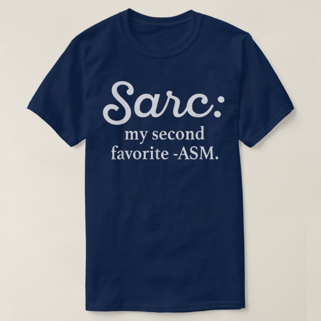 T-shirt Sarc My Second Favorite ASM Funny  (Design devant)